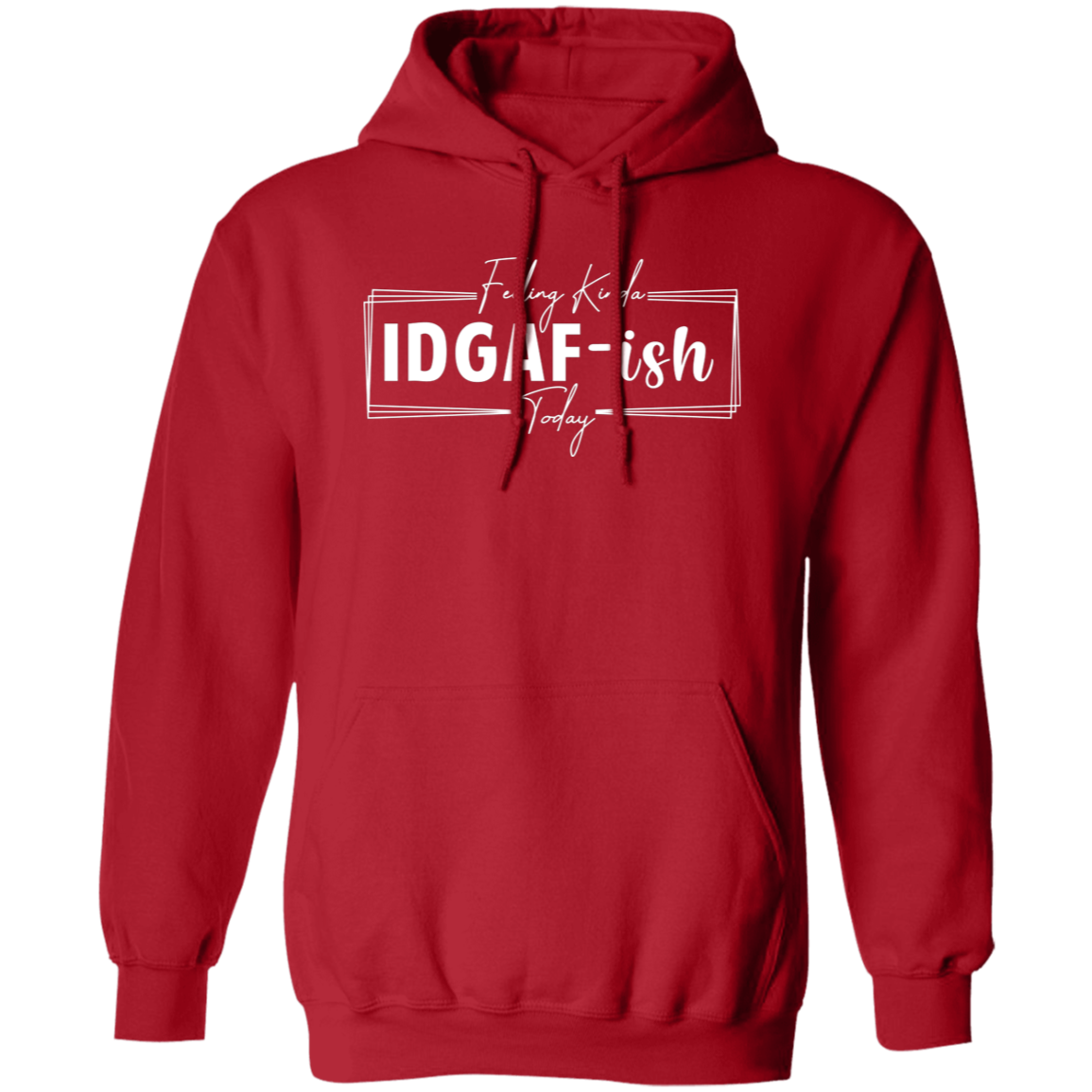 IDGAF-ish Hoodie ( White Writing)