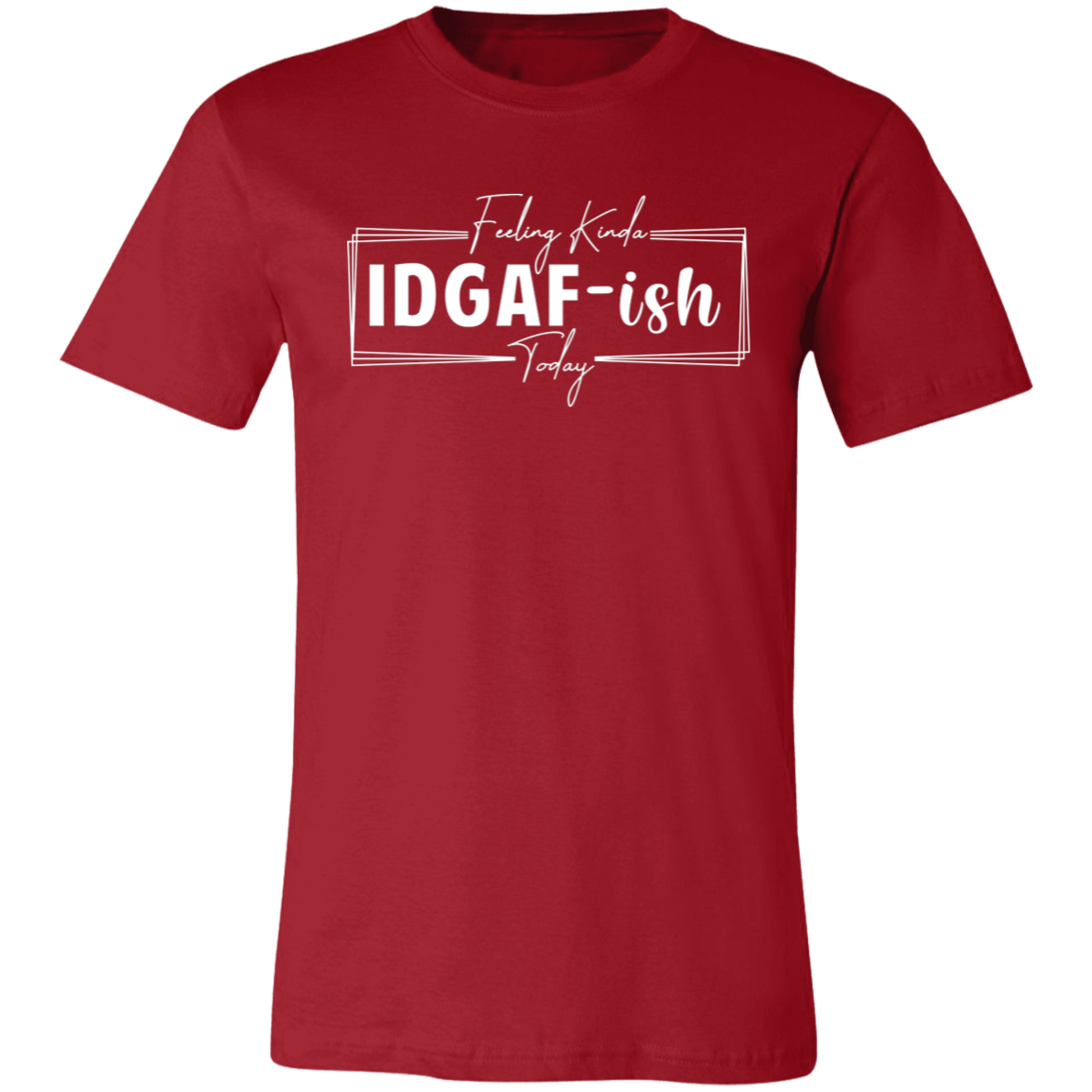 IDGAF-ish T-Shirt (Wht Writing)