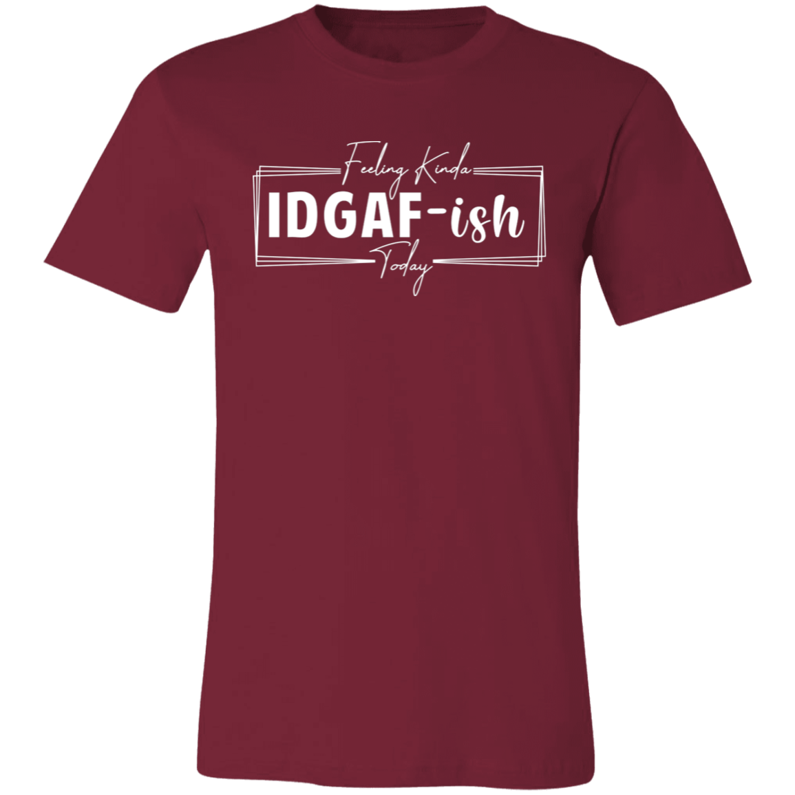 IDGAF-ish T-Shirt (Wht Writing)