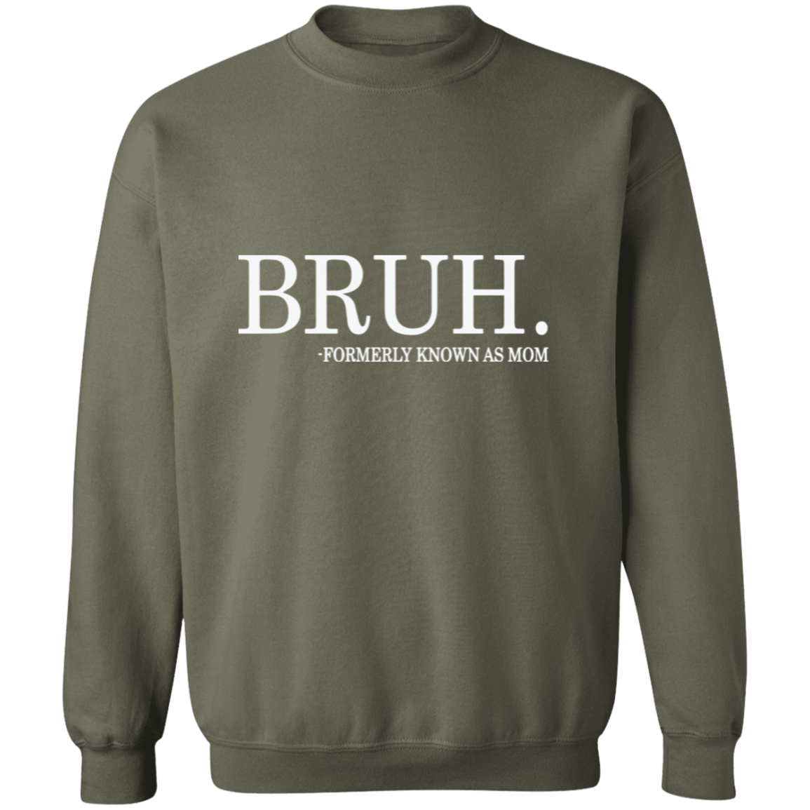 Bruh formerly known as Mom Crewneck