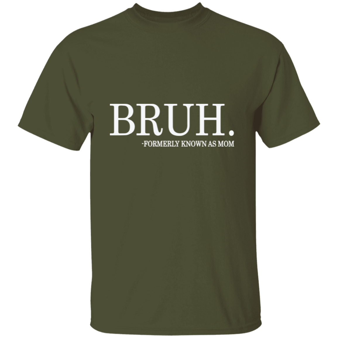 Bruh formerly known as Mom T-Shirt