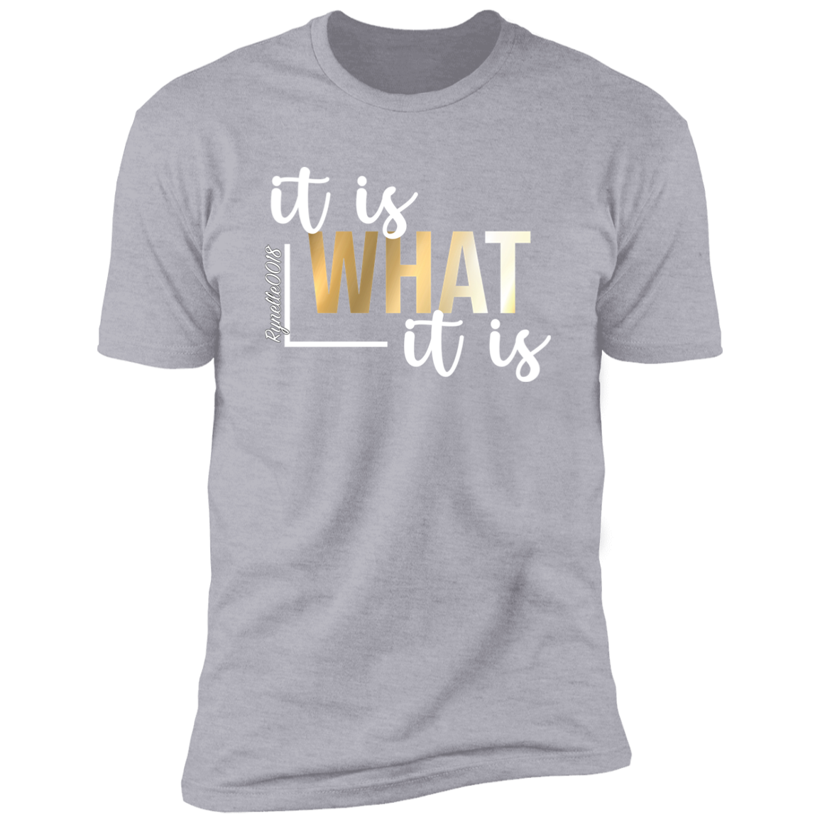 Men's It is What it is T-Shirt