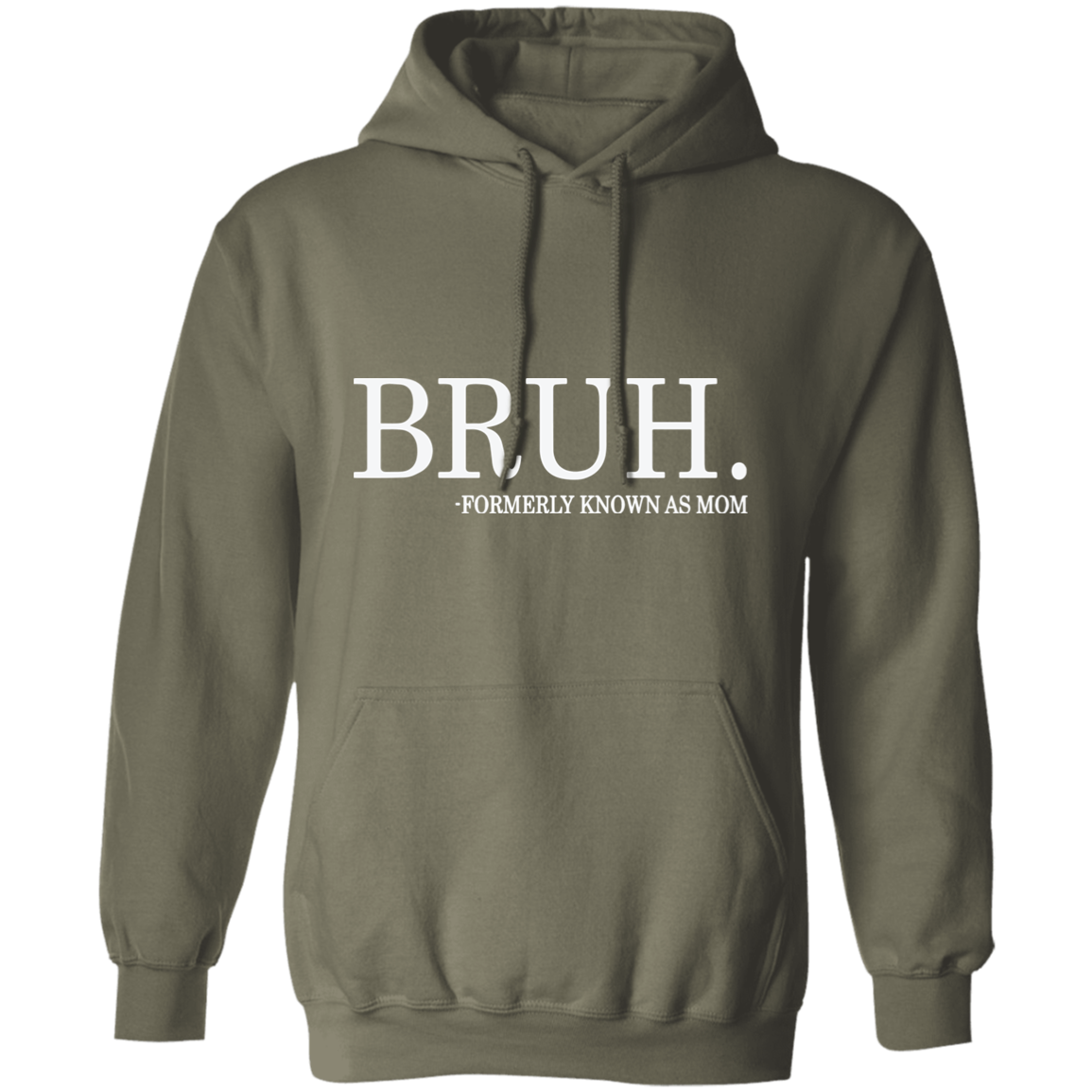 Bruh formerly known as Mom Hoodie