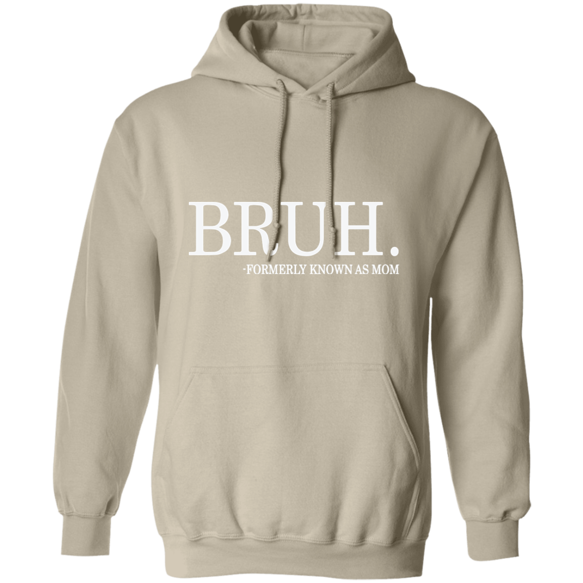 Bruh formerly known as Mom Hoodie