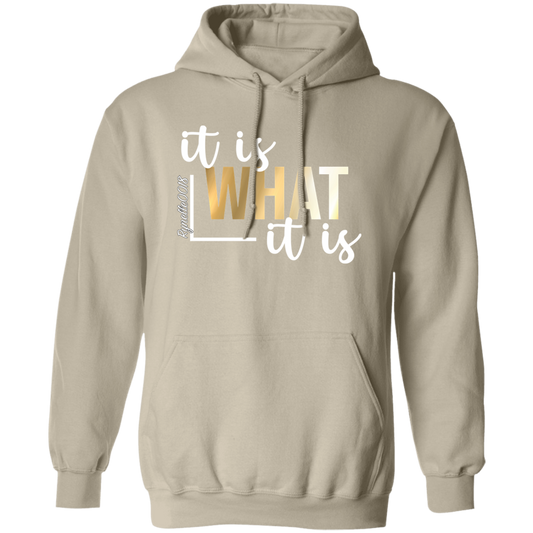 It Is What It Is Hoodie (Wht Writing)