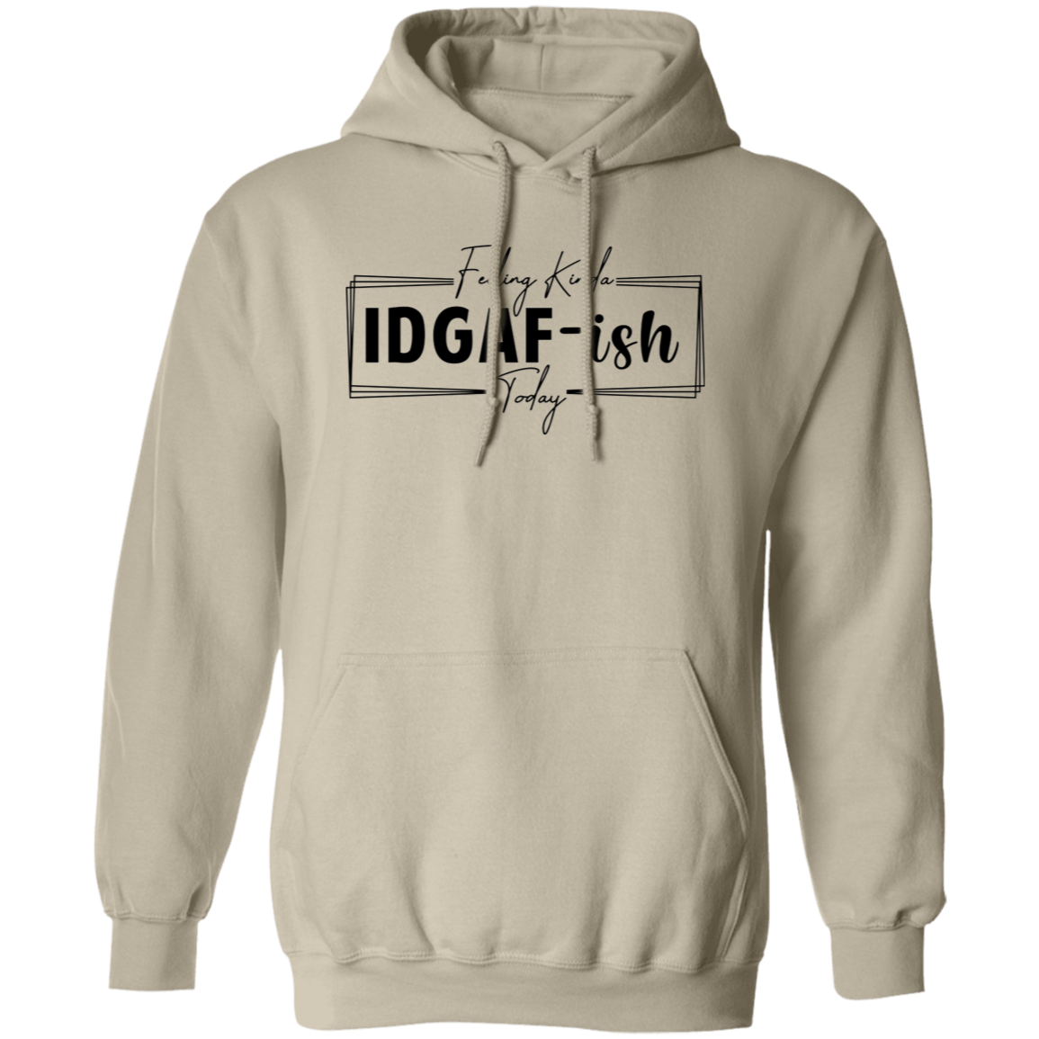 IDGAF-ish Hoodie ( Blk Writing)