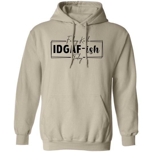 IDGAF-ish Hoodie ( Blk Writing)