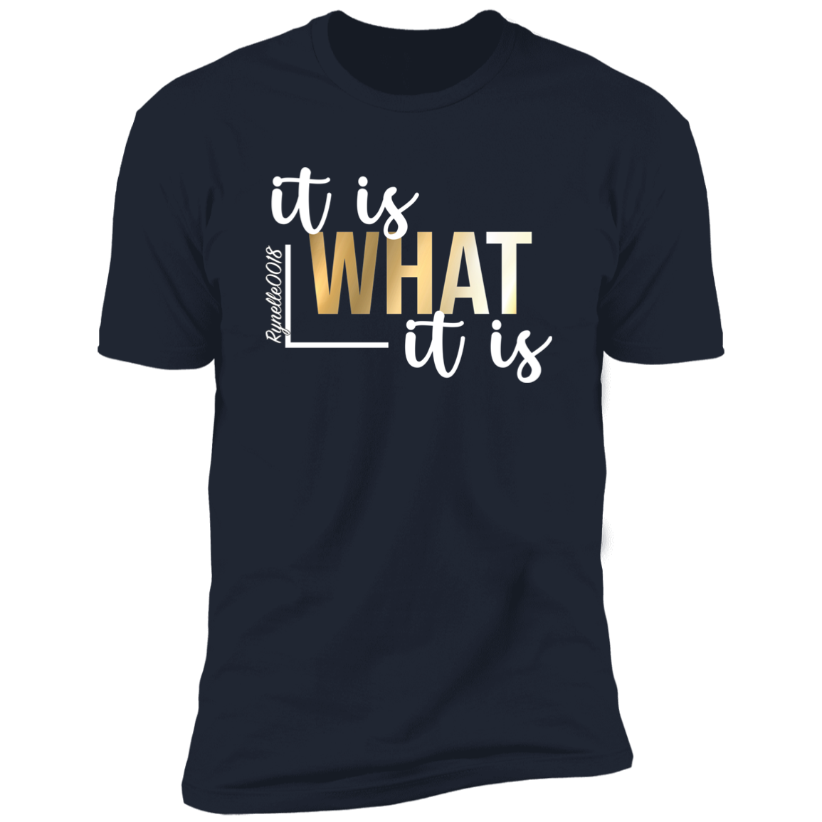 Men's It is What it is T-Shirt