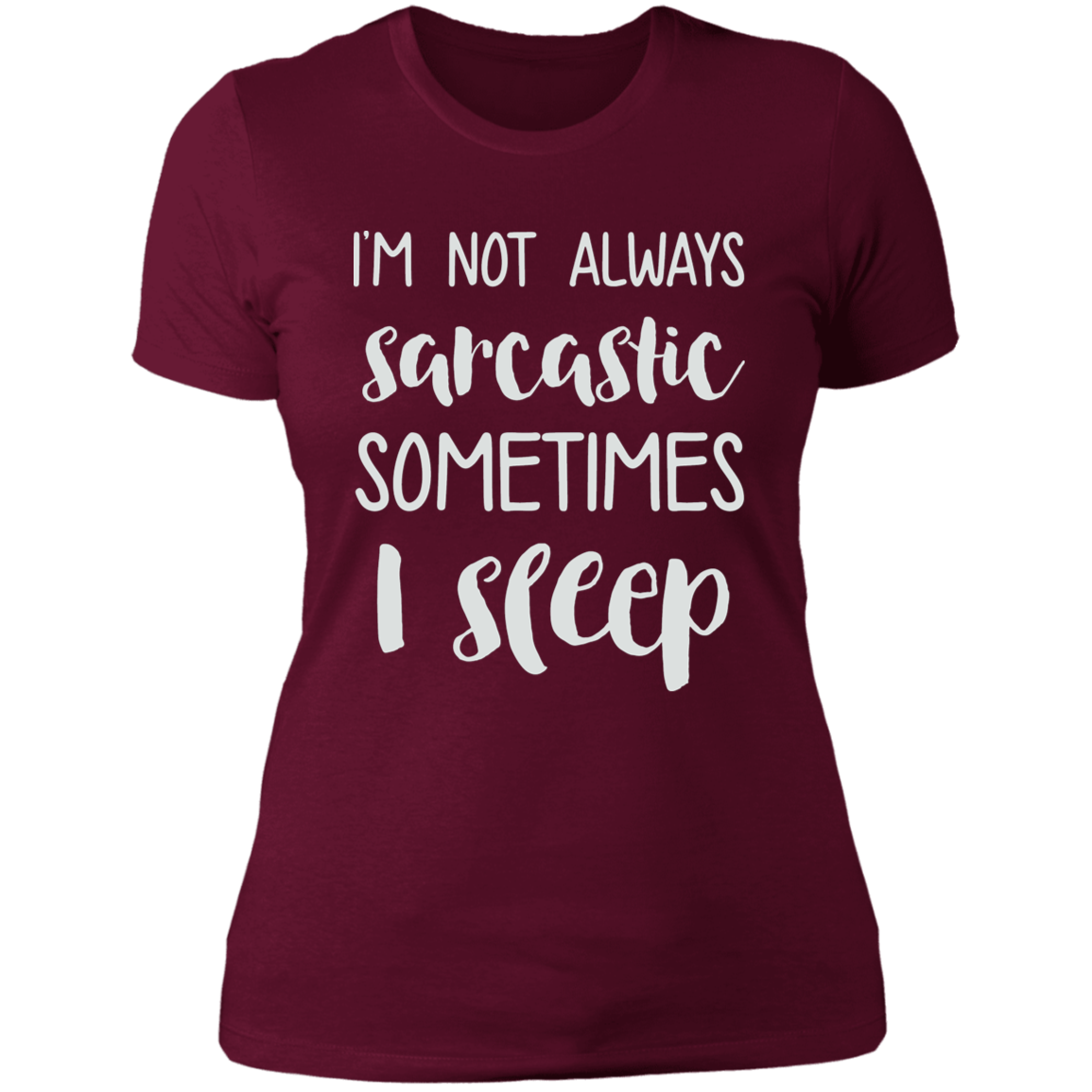 Im Not Always Sarcastic T-Shirt (Wht Writing)