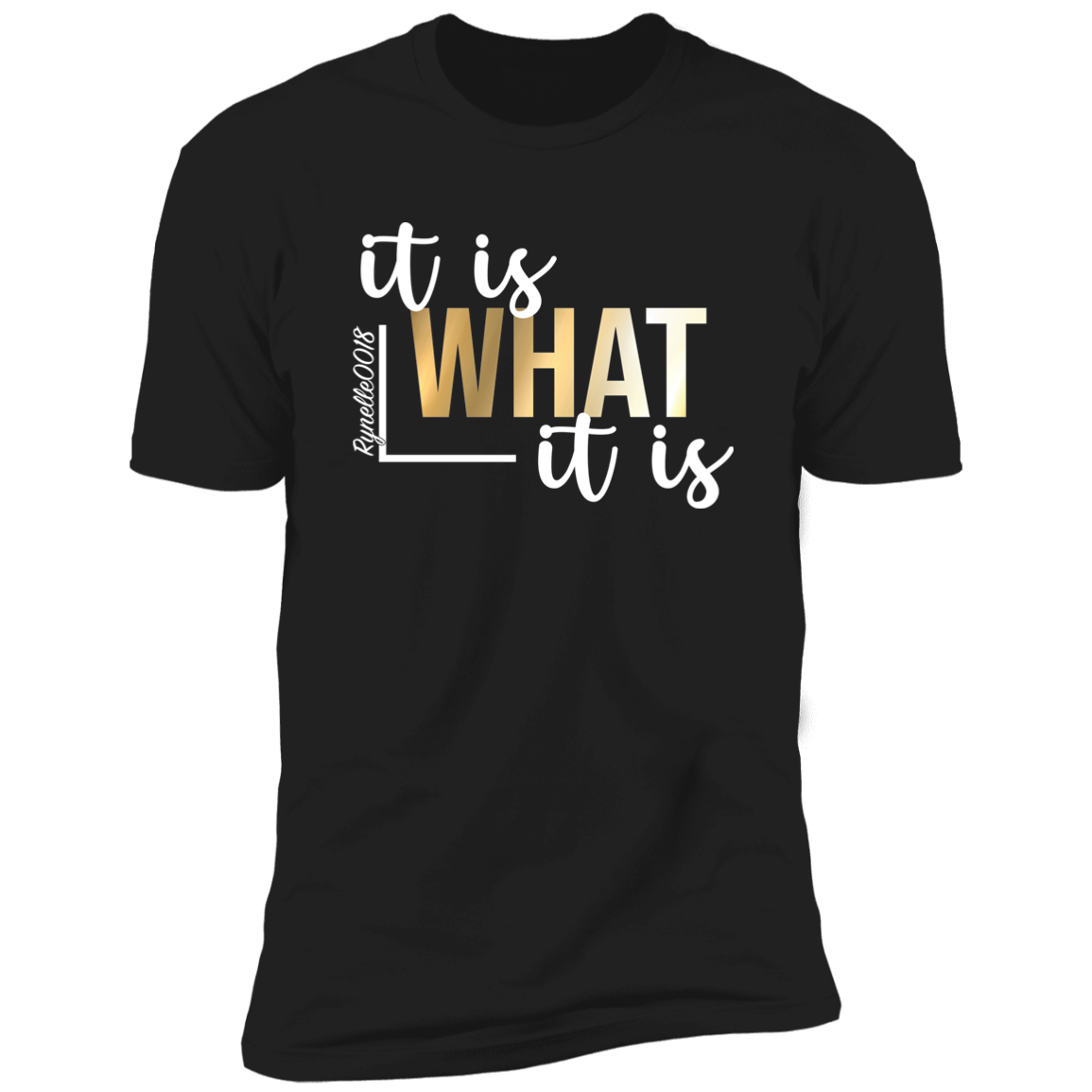 Men's It is What it is T-Shirt