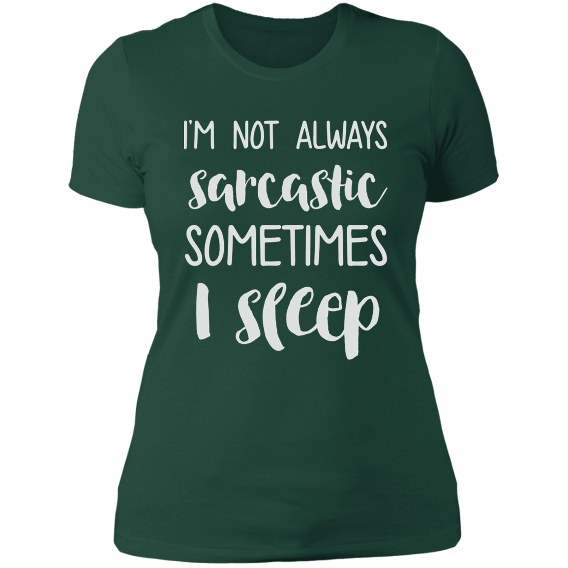 Im Not Always Sarcastic T-Shirt (Wht Writing)