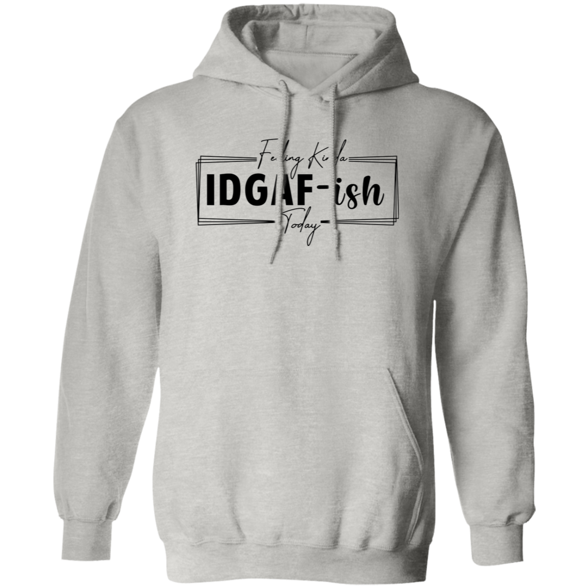 IDGAF-ish Hoodie ( Blk Writing)