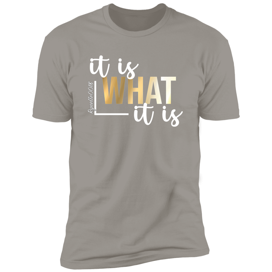 Men's It is What it is T-Shirt