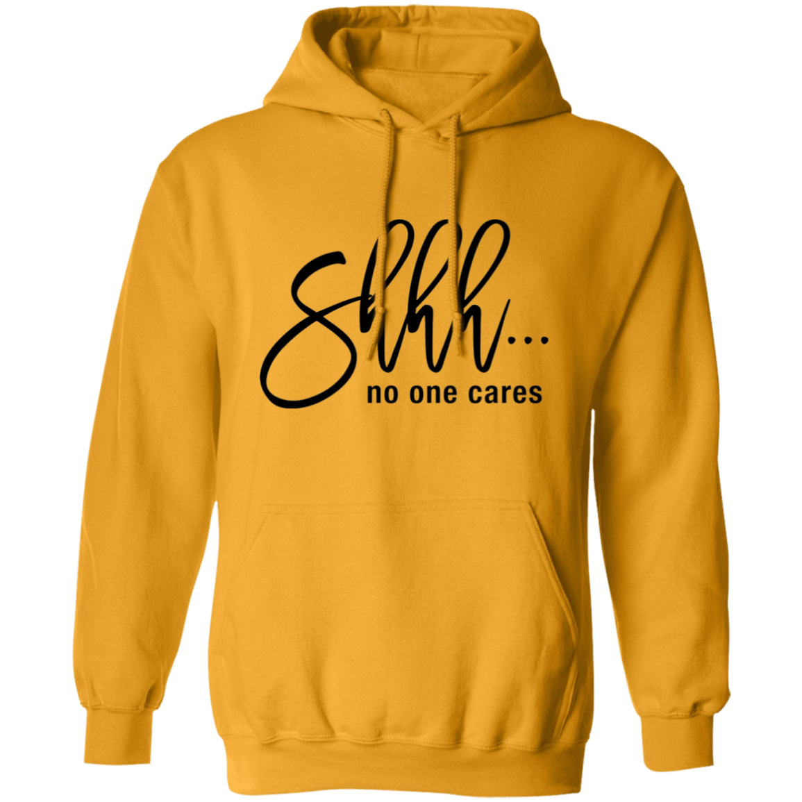 Shh No One Cares Hoodie