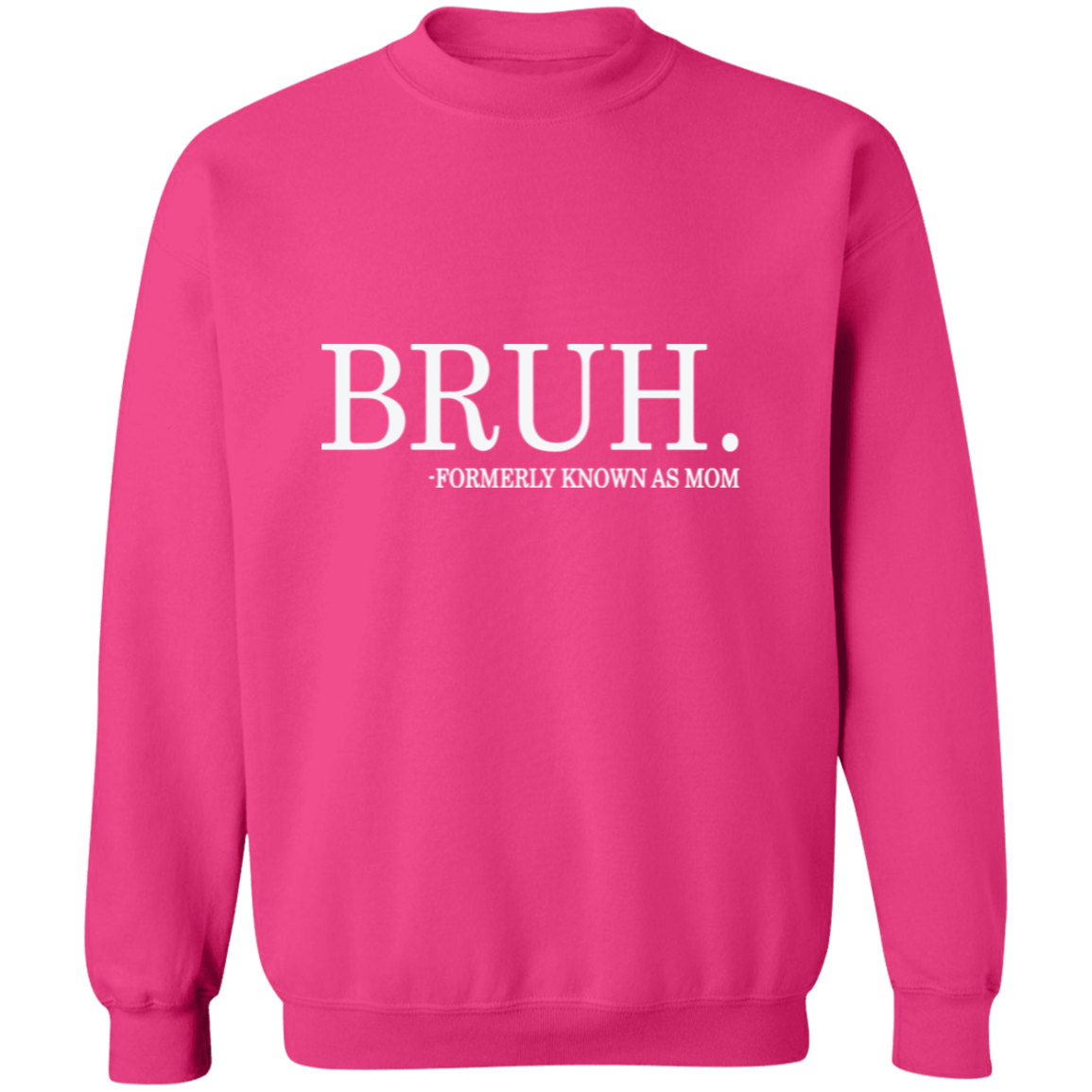 Bruh formerly known as Mom Crewneck